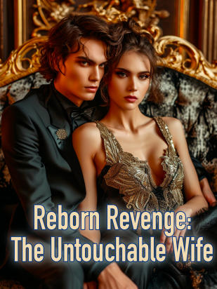 Reborn Revenge: The Untouchable Wife